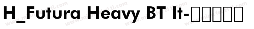 H_Futura Heavy BT It字体转换